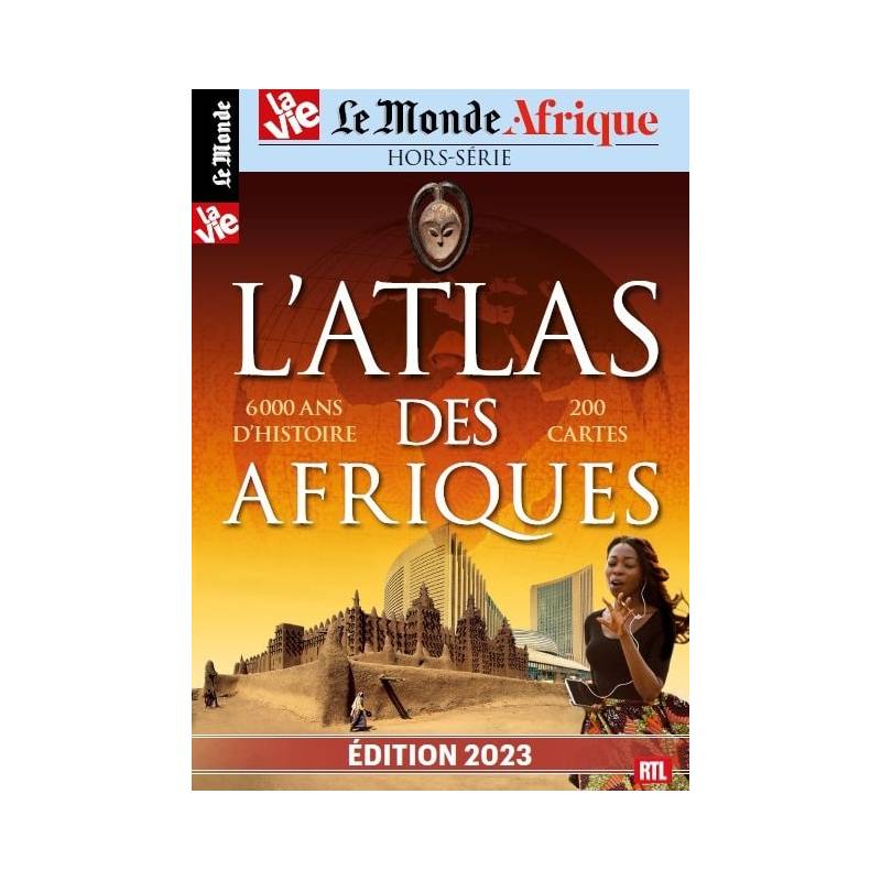 L'Atlas des Afriques - Edition 2023 | La Vie - Le Monde Afrique