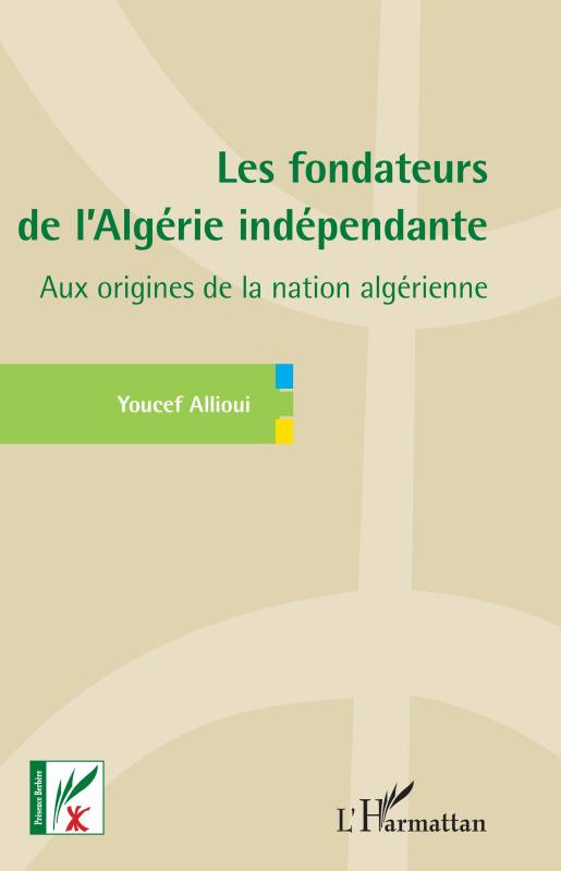 Les fondateurs de l'Algérie indépendante