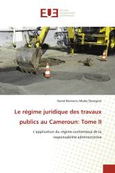 Le régime juridique des travaux publics au Cameroun: Tome II