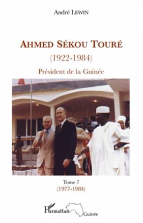Ahmed Sékou Touré (1922-1984) - Tome 7 (1977-1984)