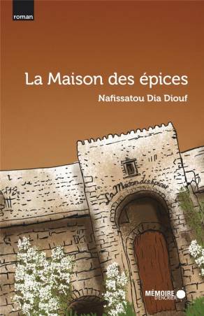 La Maison des épices Nafissatou Dia Diouf