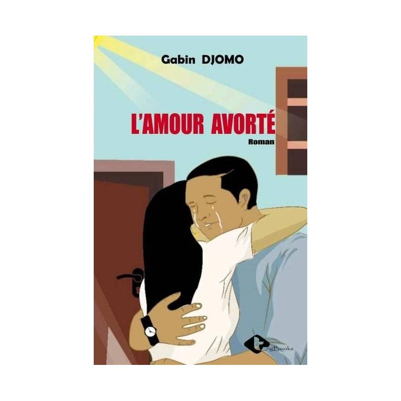 L'amour avorté Gabin Djomo