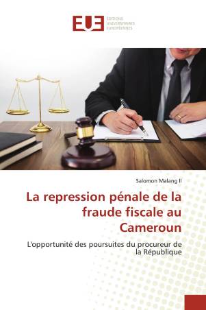 La repression pénale de la fraude fiscale au Cameroun