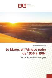 Le Maroc et l'Afrique noire de 1956 à 1984