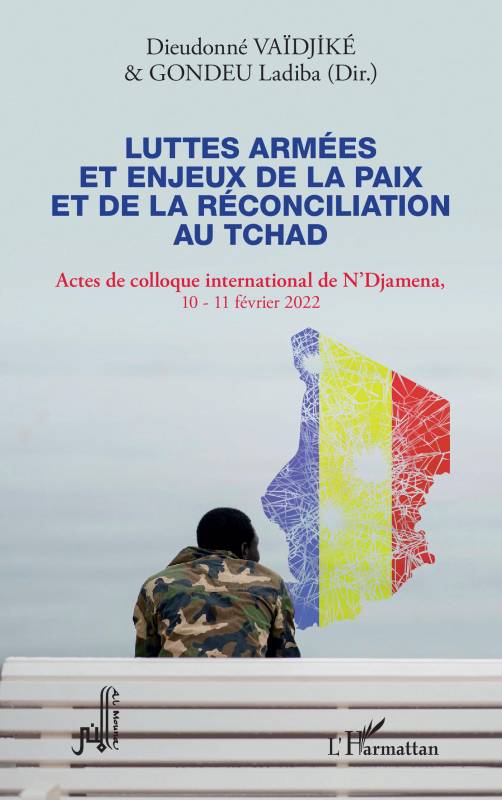 Luttes armées et enjeux de la paix et de la réconciliation au Tchad