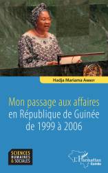 Mon passage aux affaires en République de Guinée de 1999 à 2006