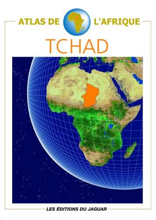 Atlas de l'Afrique. Tchad éditions du jaguar
