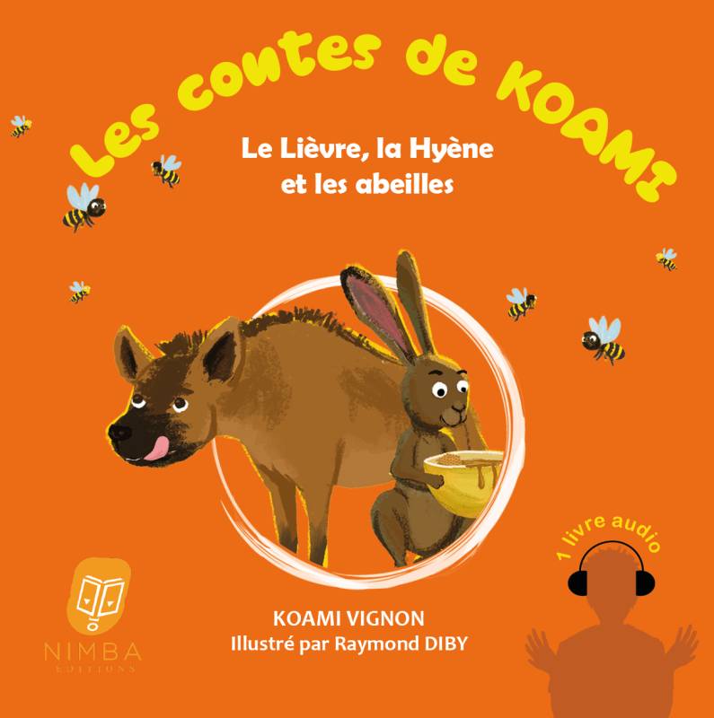 Les contes de Koami. Le Lièvre, la Hyène et les abeilles