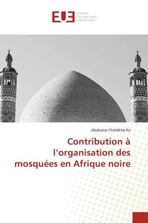 Contribution à l’organisation des mosquées en Afrique noire