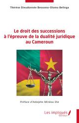 Le droit des successions à l’épreuve de la dualité juridique au Cameroun