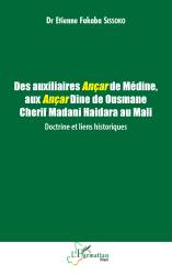 Des auxiliaires Ançar de Médine, aux Ançar Dine de Ousmane Cherif Madani Haidara au Mali : Doctrine et liens historiques