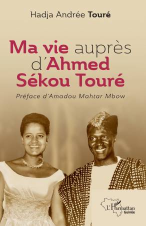 Ma vie auprès d’Ahmed Sékou Touré