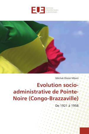 Evolution socio-administrative de Pointe-Noire (Congo-Brazzaville)