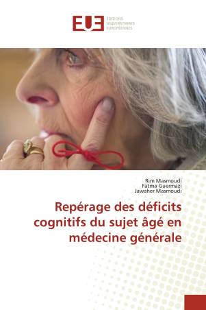 Repérage des déficits cognitifs du sujet âgé en médecine générale
