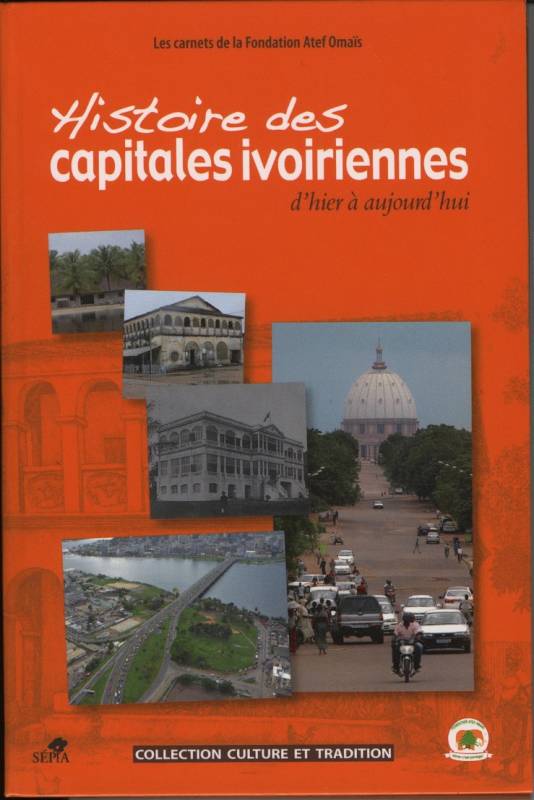 Histoire des capitales ivoiriennes, d'hier à aujourd'hui de Philippe Delanne et Siméon Kouakou Kouassi