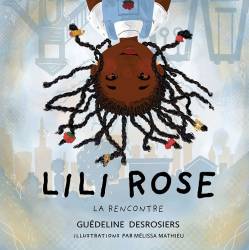 Lili Rose : la rencontre Guédeline Desrosiers