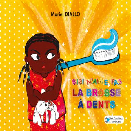 Bibi n’aime pas la brosse à dents Muriel Diallo