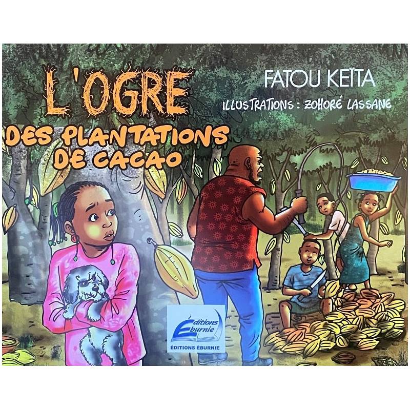 L'ogre des plantations de cacao Fatou Keïta