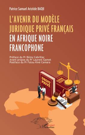 L’avenir du modèle juridique privé français en Afrique noire francophone