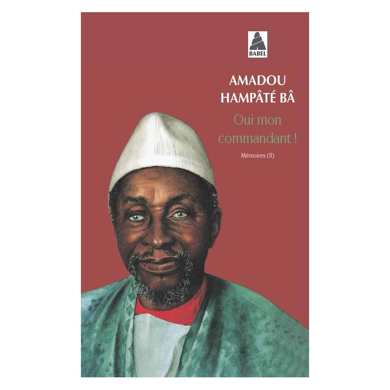 Amadou Hampâté Bâ | Oui mon commandant ! Mémoires (II)