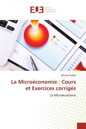 La Microéconomie : Cours et Exercices corrigés