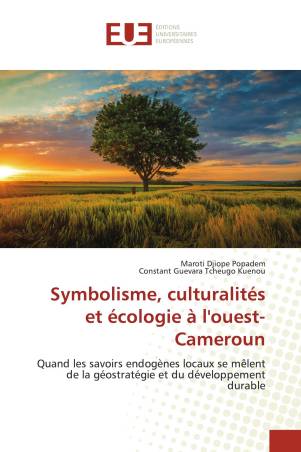 Symbolisme, culturalités et écologie à l&#039;ouest-Cameroun