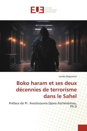 Boko haram et ses deux décennies de terrorisme dans le Sahel