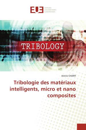 Tribologie des matériaux intelligents, micro et nano composites