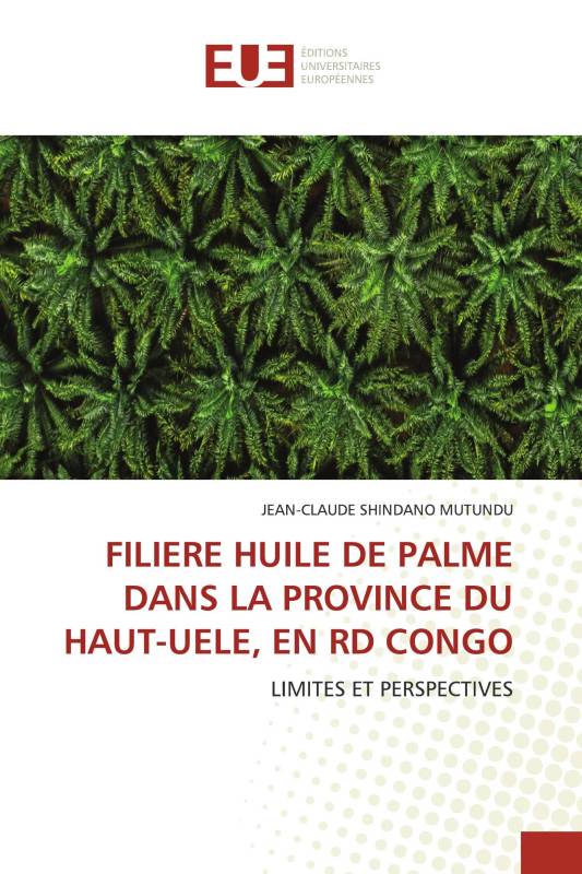 FILIERE HUILE DE PALME DANS LA PROVINCE DU HAUT-UELE, EN RD CONGO