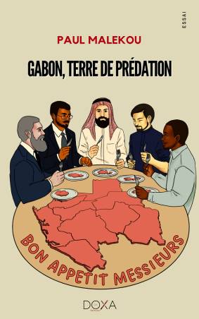 Gabon, terre de prédation Paul Malékou