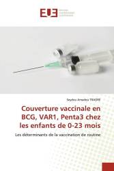 Couverture vaccinale en BCG, VAR1, Penta3 chez les enfants de 0-23 mois