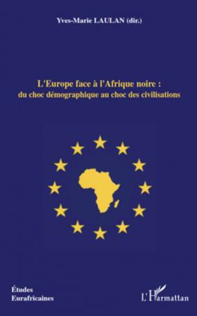 L&#039;Europe face à l&#039;Afrique noire : du choc démographique au choc des civilisations