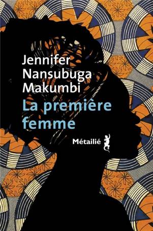 La première femme Jennifer Nansubuga Makumbi