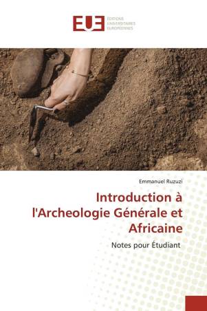 Introduction à l'Archeologie Générale et Africaine