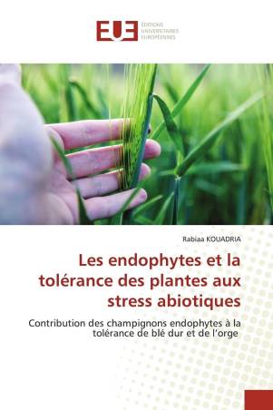 Les endophytes et la tolérance des plantes aux stress abiotiques