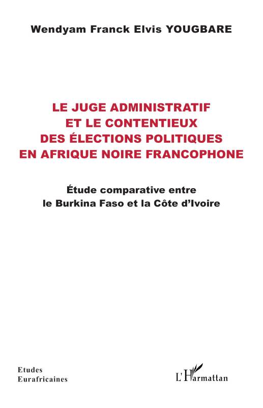 Le juge administratif et le contentieux des élections politiques en Afrique noire francophone