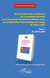 Recueil annoté des résolutions de l’Assemblée Générale et du Conseil de Sécurité des Nations Unies sur la République Démocratiqu