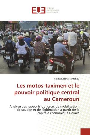 Les motos-taximen et le pouvoir politique central au Cameroun