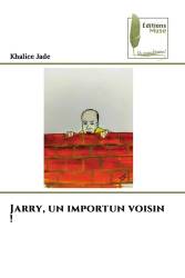 Jarry, un importun voisin !