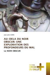 AU-DELA DU NOIR OBSCUR: UNE EXPLORATION DES PROFONDEURS DU MAL