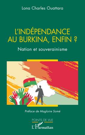 L’indépendance au Burkina, enfin ?