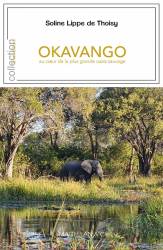 Okavango, au cœur de la plus grande oasis sauvage