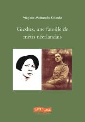 Gieskes, une famille de métis néerlandais Virginie Mouanda Kibinde