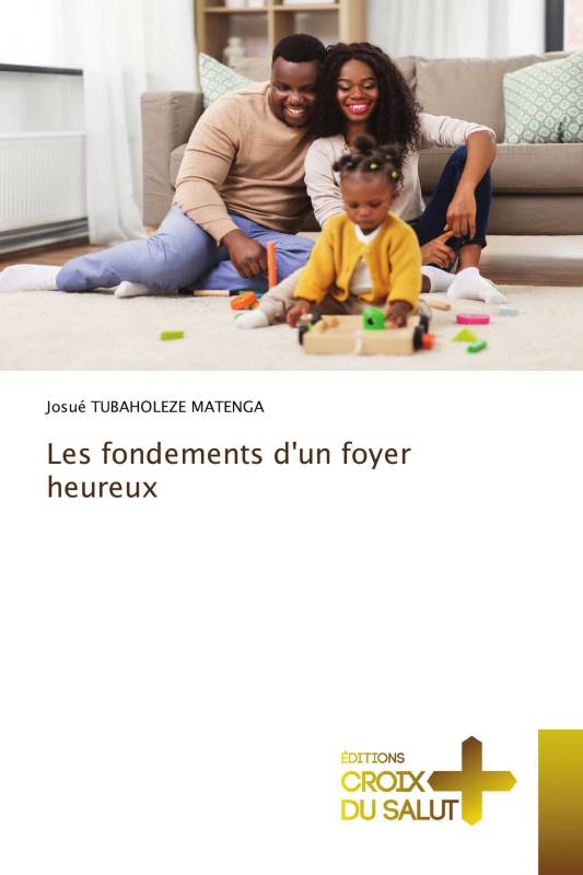 Les fondements d'un foyer heureux