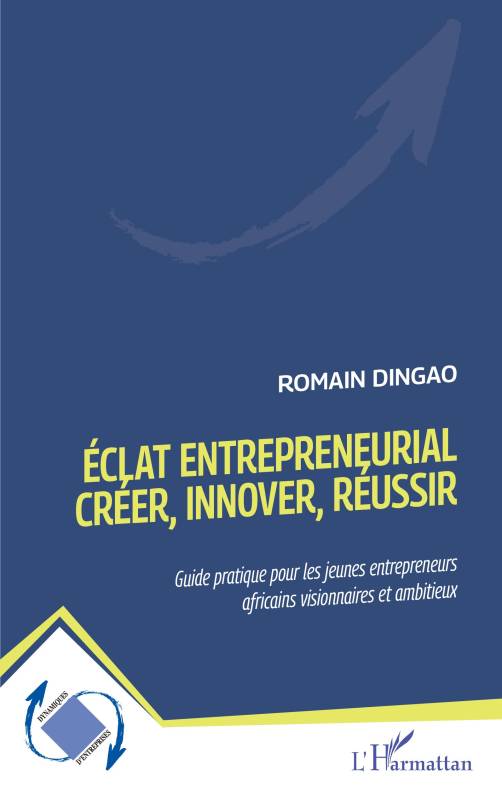 Éclat entrepreneurial - Créer, innover, réussir