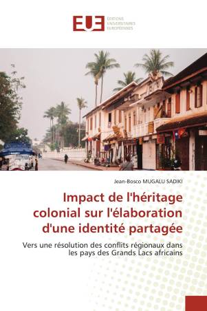Impact de l'héritage colonial sur l'élaboration d'une identité partagée