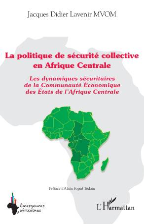 La politique de sécurité collective en Afrique Centrale