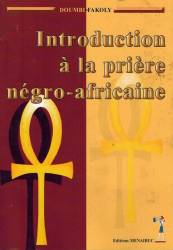 Introduction à la prière négro-africaine Doumbi-Fakoly