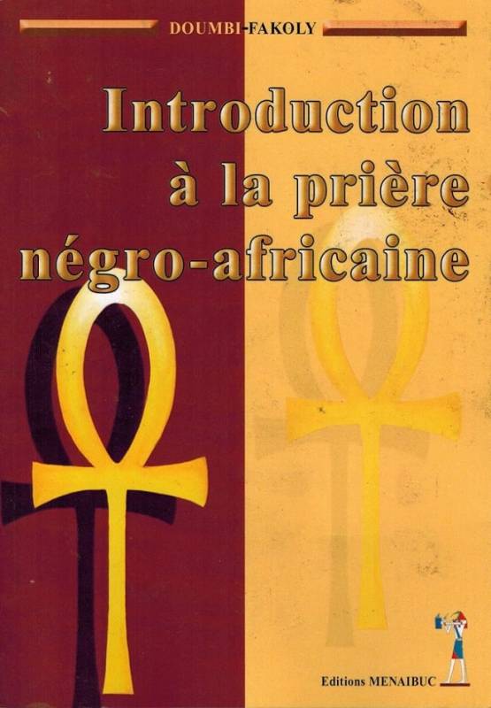 Introduction à la prière négro-africaine Doumbi-Fakoly