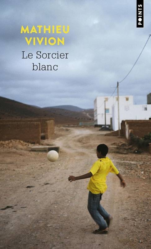 Le sorcier blanc Mathieu Vivion